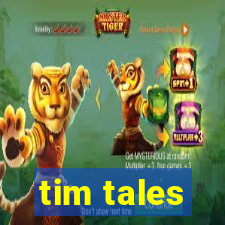 tim tales